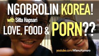 Ngobrolin Cinta Makanan & BOKEP KOREA with Sitta Hapsari