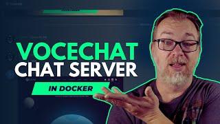 Host Your Own Chat Server with VoceChat and Docker