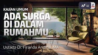 Ada Surga Di Dalam Rumahmu - Ustadz Dr. Firanda Andirja M.A.