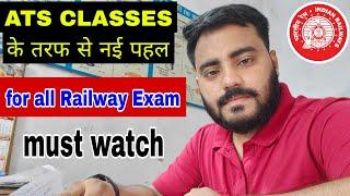 ATS CLASSES का न्यू announcement for all Railway exams.