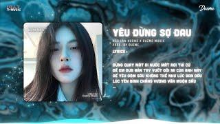 Yêu Đừng Sợ Đau - Ngô Lan Hương Duzme Remix  Đừng quay mặt đi nước mắt rơi thì cứ...HOT Tik Tok