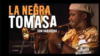 LA NEGRA TOMASA  BILONGO SON VARADERO  -  Música Cubana en Vivo