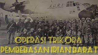 ALASAN TERJADINYA OPERASI TRIKORA PEMBEBASAN IRIAN BARAT PAPUA