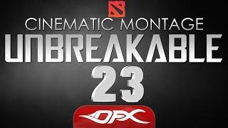 DotA2 Cinematic Montage - Episode 23 - UNBREAKABLE 2