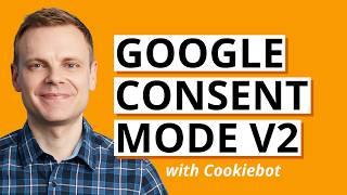 Consent Mode v2 What you need to know and setup with Cookiebot