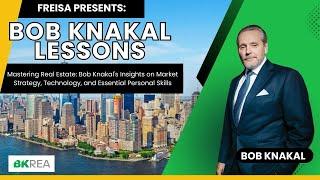 Bob Knakals Real Estate Wisdom Trusting Your Gut and Maximizing Exposure