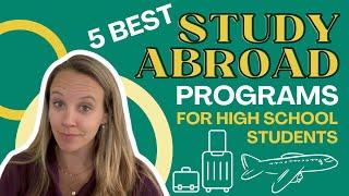 5 Best Study Abroad Programs for High School Students