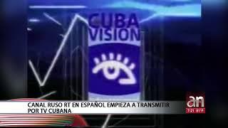 Canal oficialista ruso RT en español empieza a transmitir por la televisión cubana