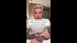 Fedez riappare e fa chiarezza sui suoi problemi di salute “Ho preso psicofarmaci sbagliati”