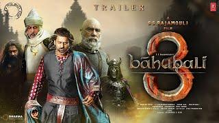 Bahubali 3 - Hindi Trailer  S.S. Rajamouli  Prabhas  Anushka Shetty  Tamanna Bhatiya  Sathyaraj