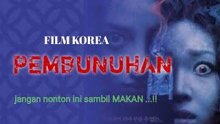 FILM KOREA PEMBUNUHAN SUB INDO  Asli ini NGERI BANGET