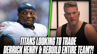 Titans Want To Trade Derrick Henry Rebuild Entire Team?  Pat McAfee Reacts