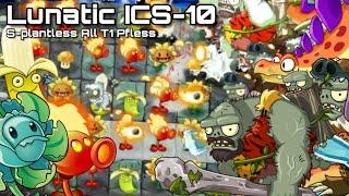 Pre-nerf Lunatic ICS-10 S-plantless All T1 PFless  PvZ 2 Project ECLISE Beta 1.9