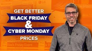 Get better Black Friday and Cyber Monday prices