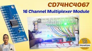 CD74HC4067 16 Channel Multiplexer  - How to Use - Interface with Arduino - Increasing InputsOutputs