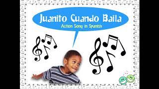 Juanito Cuando Baila- Action Song in Spanish