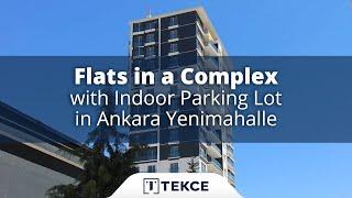 Flats in a Complex with Indoor Parking Lot in Ankara Yenimahalle  Tekce Overseas ®