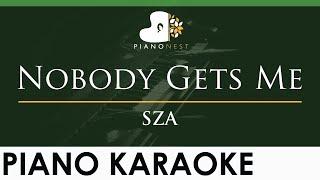 SZA - Nobody Gets Me - LOWER Key Piano Karaoke Instrumental