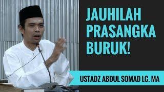 Jauhilah Prasangka Buruk - Ustadz Abdul Somad Lc. MA
