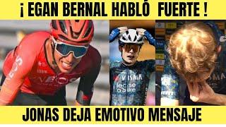 Jonas VINGEGAARD DEJA EMOTIVO MENSAJE  EN TOUR DE FRANCIA   Egan Bernal HABLÓ DURO AL PELOTÓN