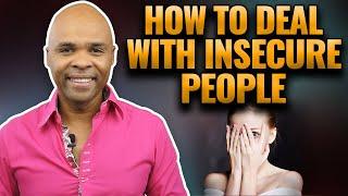 How To Deal With Insecure People - Its Not About You