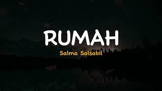 Rumah - Salma Salsabil  Lirik Video Lagu Indonesia