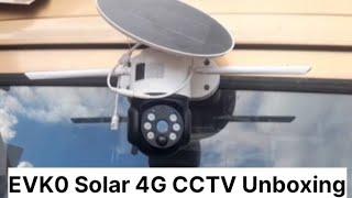 EVKVO SOLAR 4G CCTV UNBOXING