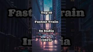 Top 10 Fastest Train In india ll #shorts