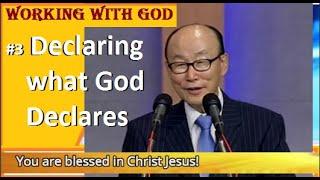 Working With God #3  Declaring What God Declares By Ptr. David Yonggi Cho
