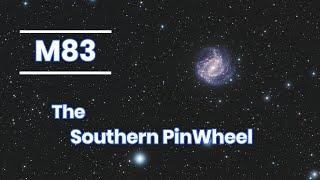 My Last Galaxy of the Season  M83 The Southern Pinwheel Galaxy