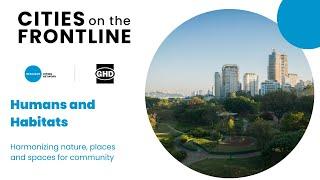 #CitiesOnTheFrontline 2023  Humans and Habitats