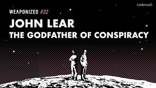 The Godfather Of Conspiracy - John Lear  WEAPONIZED  EP #32