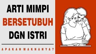 Arti Mimpi Bersetubuh Dengan Istri