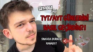 SAY 1064. TYT AYT GÜNLERİNİ NASIL GEÇİRDİ?  YKS ANILARI pt.2