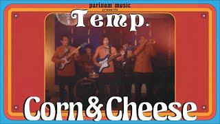 temp. - Corn & Cheese OFFICIAL VIDEO