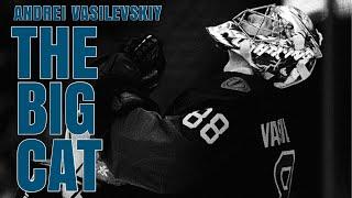 Andrei Vasilevskiy  ”The Big Cat”