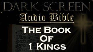 Dark Screen - Audio Bible - The Book of 1 Kings - KJV. Fall Asleep with Gods Word.