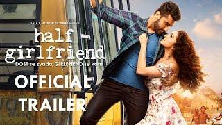 Half Girlfriend Official Trailer  Arjun Kapoor  Shraddha Kapoor  19th May 2017