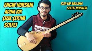 Adına Bir Çizik Çektim Solfej Engin Nurşani  Kısa Sap Bağlama Adına Çızık Çektim Solfej Dersi