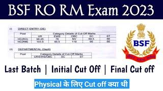 Last Batch  BSF RO RM Exam 2023 Initial Cut Off   Final Cut Off  BSF RO RM Exam Physical Cut Off