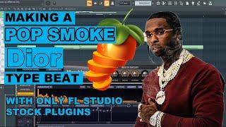 MAKING POPSMOKE DIOR TYPE BEAT WITH ONLY FL STUDIO STOCK PLUGINS