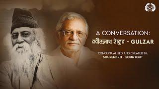 A Conversation - Rabindranath Thakur & Gulzar  Rabindra Jayanti  Sourendro Soumyojit