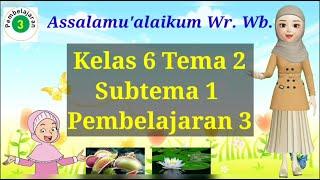 Kelas 6 Tema 2 Subtema 1 Pembelajaran 3