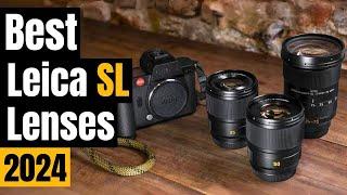 Best Leica SL Lenses 2024 Top Picks for 2024 Value for Money