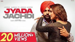 Jordan Sandhu  Jyada Jachdi Video Gurlej Akhtar  New Punjabi Songs 2021 Latest Punjabi Songs2021