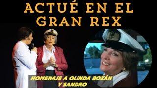 Actué en el Gran Rex Homenaje a Olinda Bozán y a Sandro