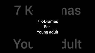 7 K-Dramas For Young Adult..  #kdrama #shorts #short