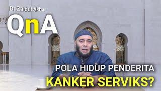 Pola Hidup Penderita Kanker Serviks - dr. Zaidul Akbar Official