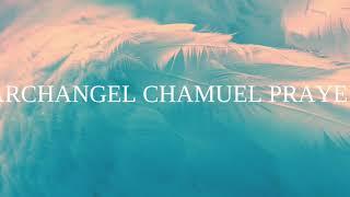 Archangel Chamuel Prayer