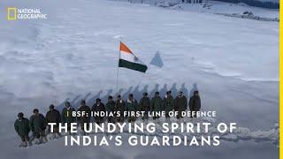 The Undying Spirit of India’s Guardian  BSF - Indias First Line Of Defence  National Geographic